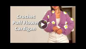 How to Crochet a Puffy Flower Cardigan | PATTERN + Beginner Friendly