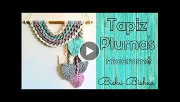 Como hacer TAPIZ Plumas de macramé / tapestry feathers